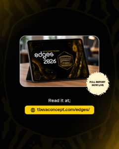 TBWA\Concept launches Edges Nigeria 2026, the First Edges Report in the TBWA Africa Network
